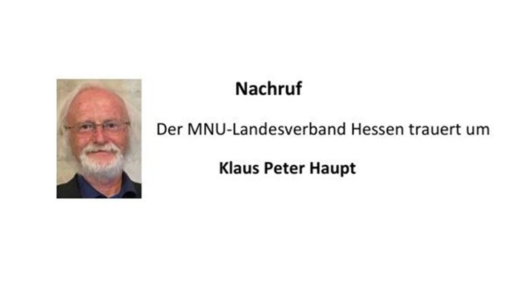 Nachruf Der MNU-Landesverband Hessen trauert um Klaus Peter Haupt